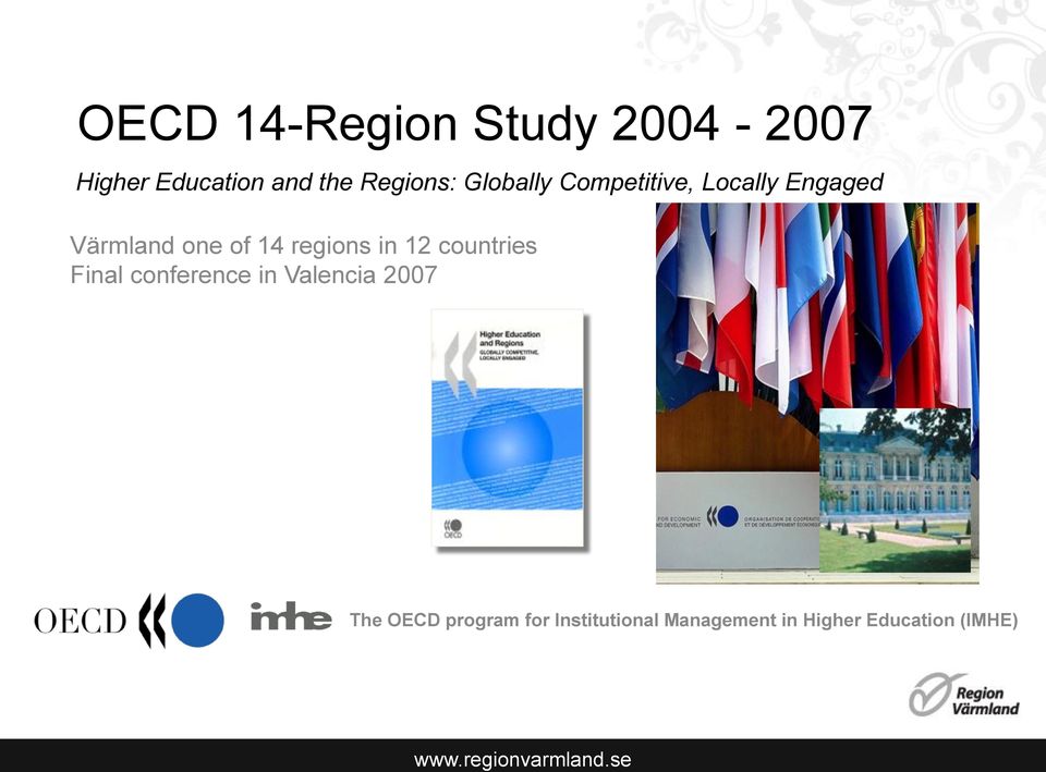 14 regions in 12 countries Final conference in Valencia 2007