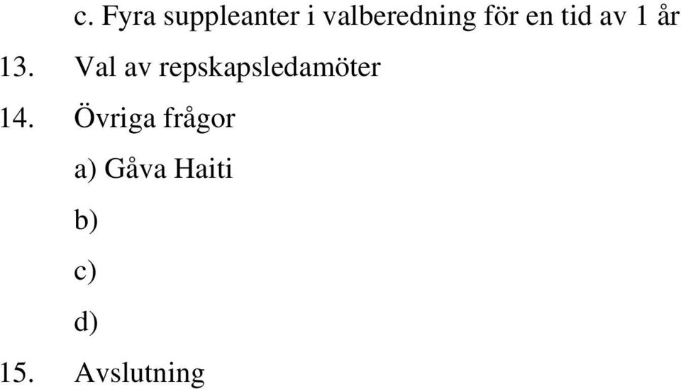Val av repskapsledamöter 14.