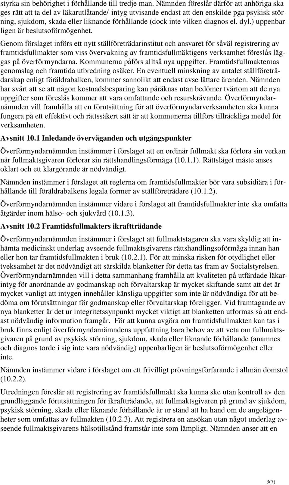 vilken diagnos el. dyl.) uppenbarligen är beslutsoförmögenhet.