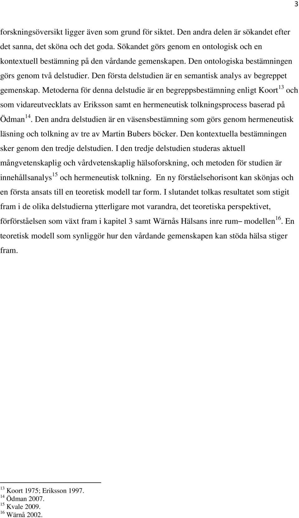 Den första delstudien är en semantisk analys av begreppet gemenskap.