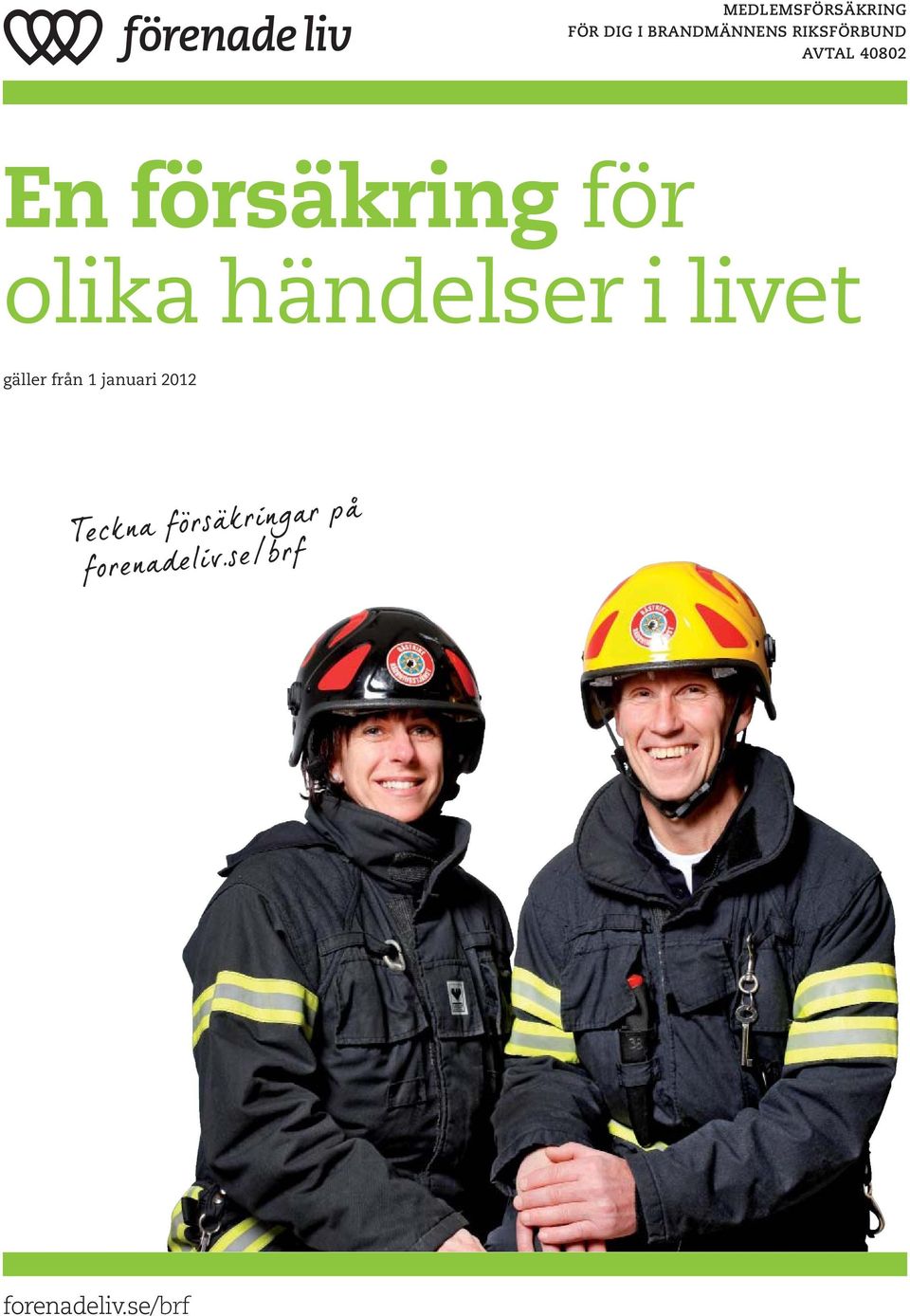 En försäkring för olika händelser i