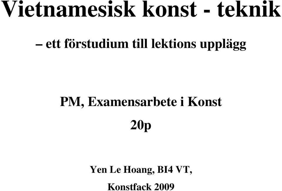 PM, Examensarbete i Konst 20p