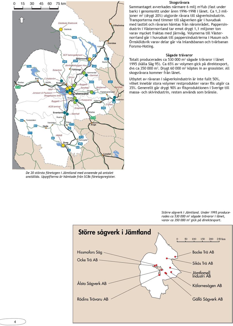 Pappersindustrin i Västernorrland tar emot drygt 1,1 miljoner ton varav mycket fraktas med järnväg.