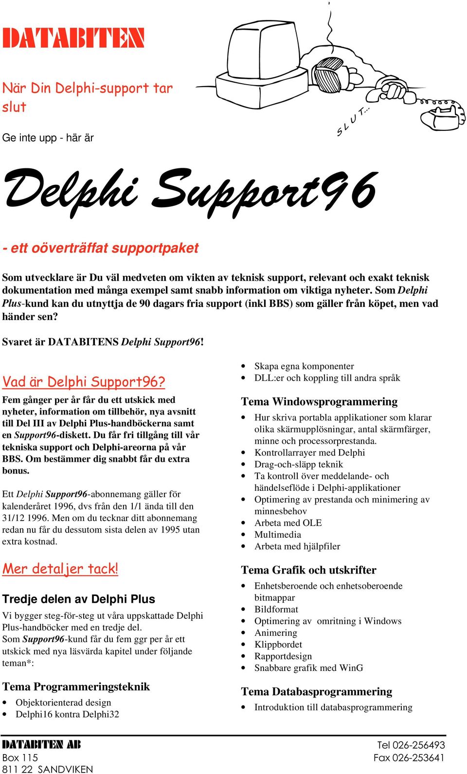 Svaret är DATABITENS Delphi Support96!
