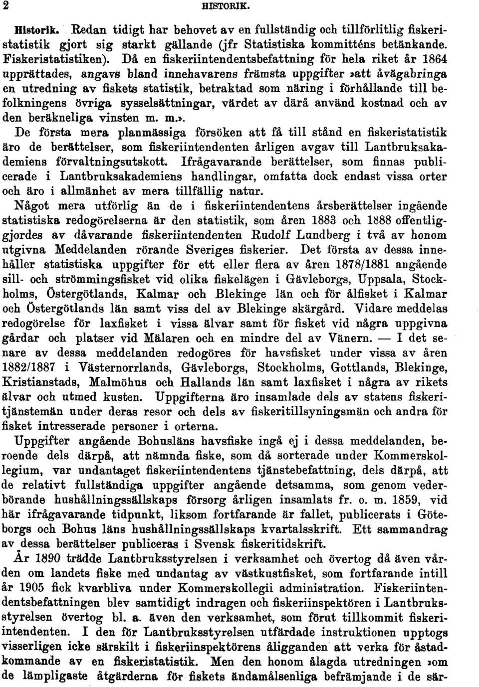 till befolkningens övriga sysselsättningar, värdet av därå använd kostnad och av den beräkneliga vinsten m. m.».