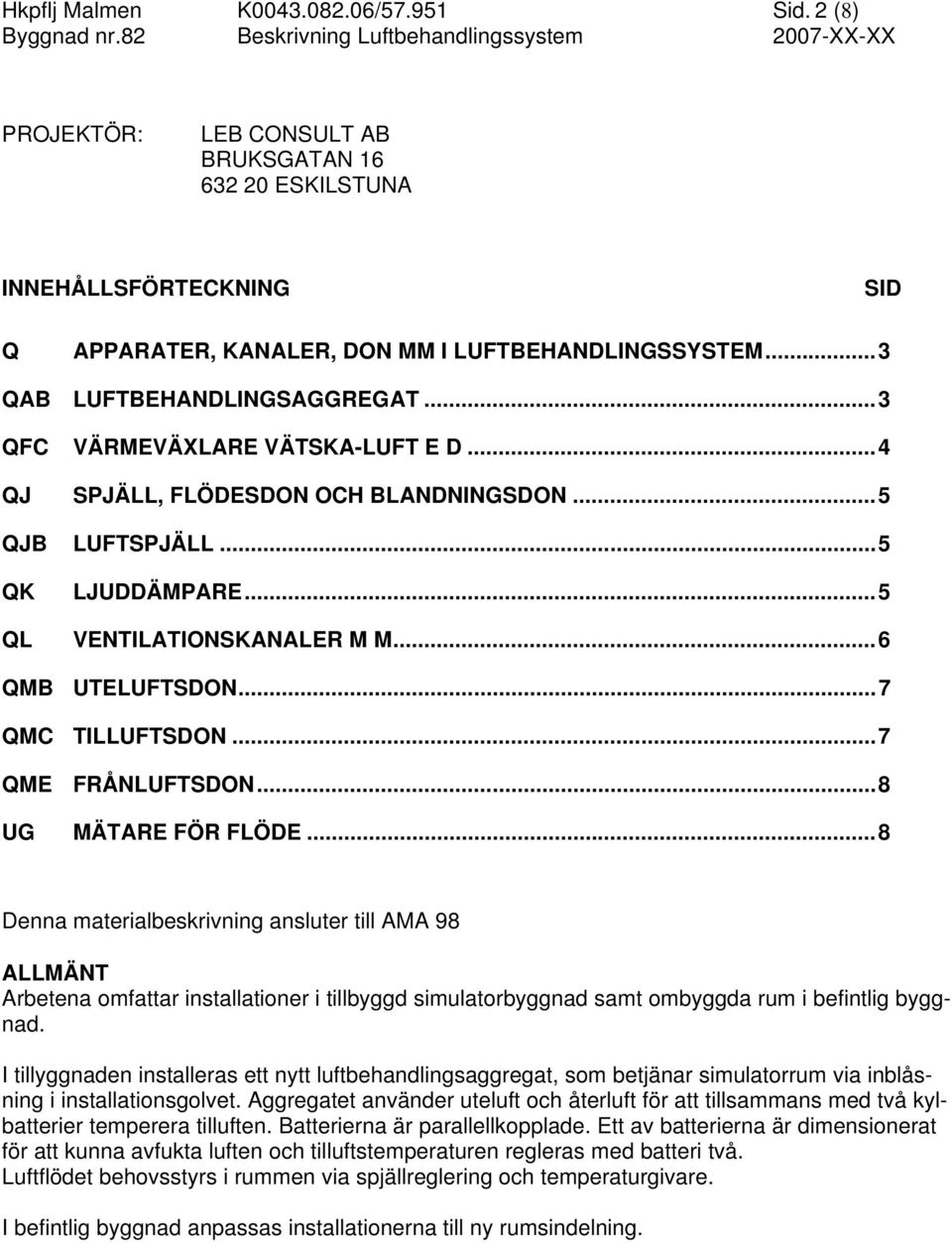 ..7 QMC TILLUFTSDON...7 QME FRÅNLUFTSDON...8 UG MÄTARE FÖR FLÖDE.