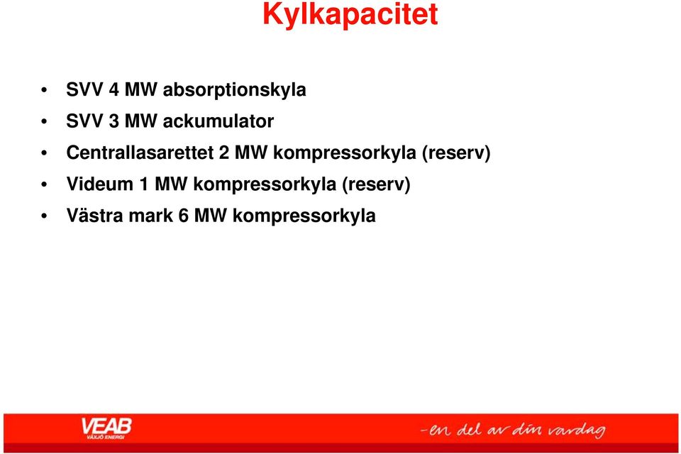 kompressorkyla (reserv) Videum 1 MW