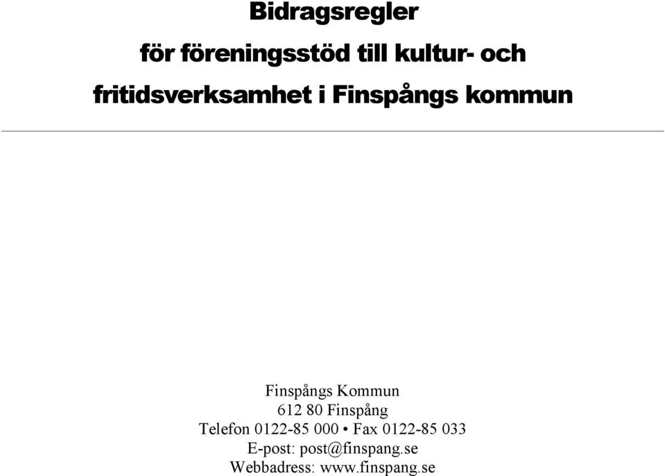 Kommun 612 80 Finspång Telefon 0122-85 000 Fax