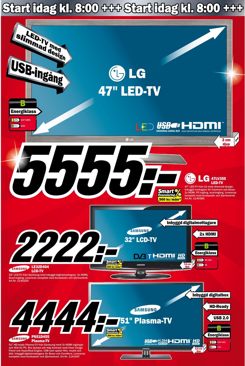 2x HDMI, Scart-ingång. Levereras komplett med bordsstativ och fjärrkontroll. rt.