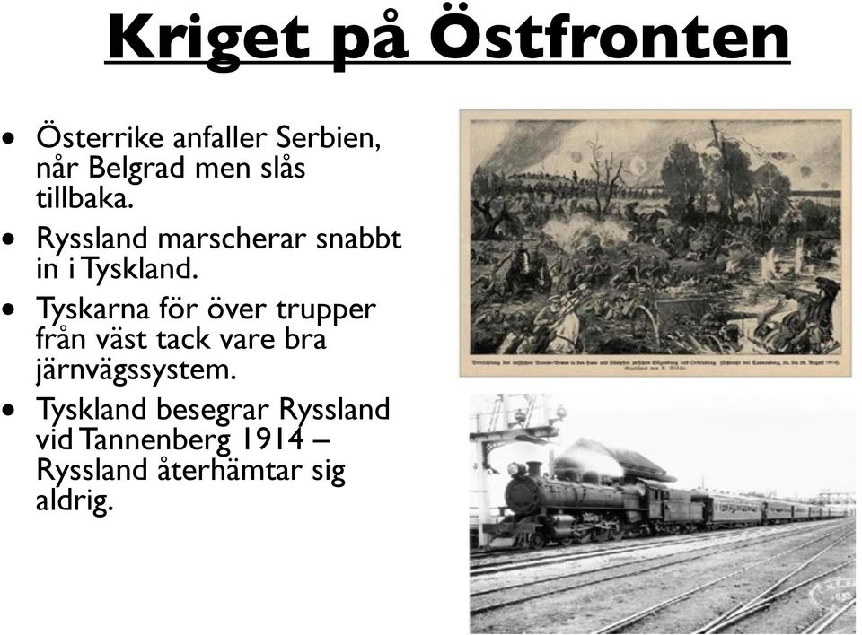 Tyskarna för över trupper från väst tack vare bra järnvägssystem.