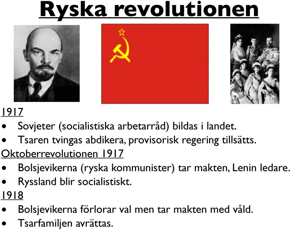 Oktoberrevolutionen 1917 Bolsjevikerna (ryska kommunister) tar makten, Lenin