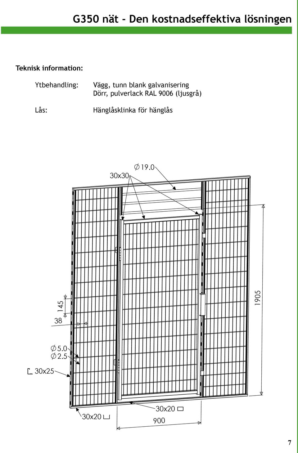 galvanisering Dörr, pulverlack RAL 9006 (ljusgrå)