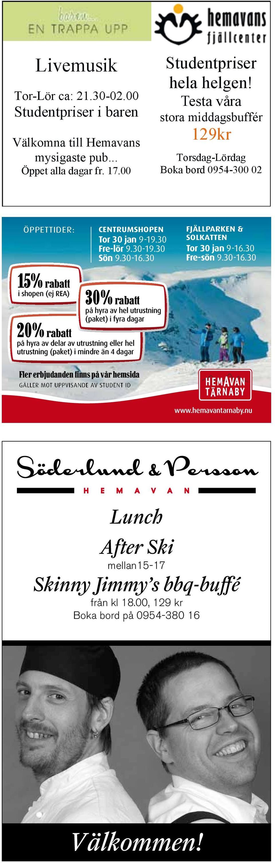 30 FJÄLLPARKEN & SOLKATTEN Tor 30 jan 9-16.30 Fre-sön 9.30-16.