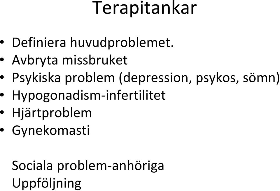 (depression, psykos, sömn) Hypogonadism