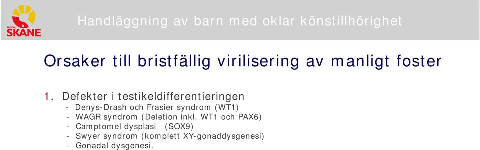 syndrom (WT1) - WAGR syndrom (Deletioninkl.