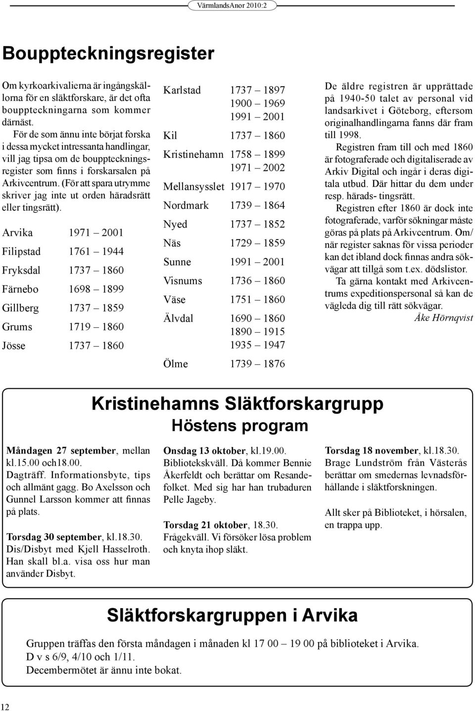 (För att spara utrymme skriver jag inte ut orden häradsrätt eller tingsrätt).