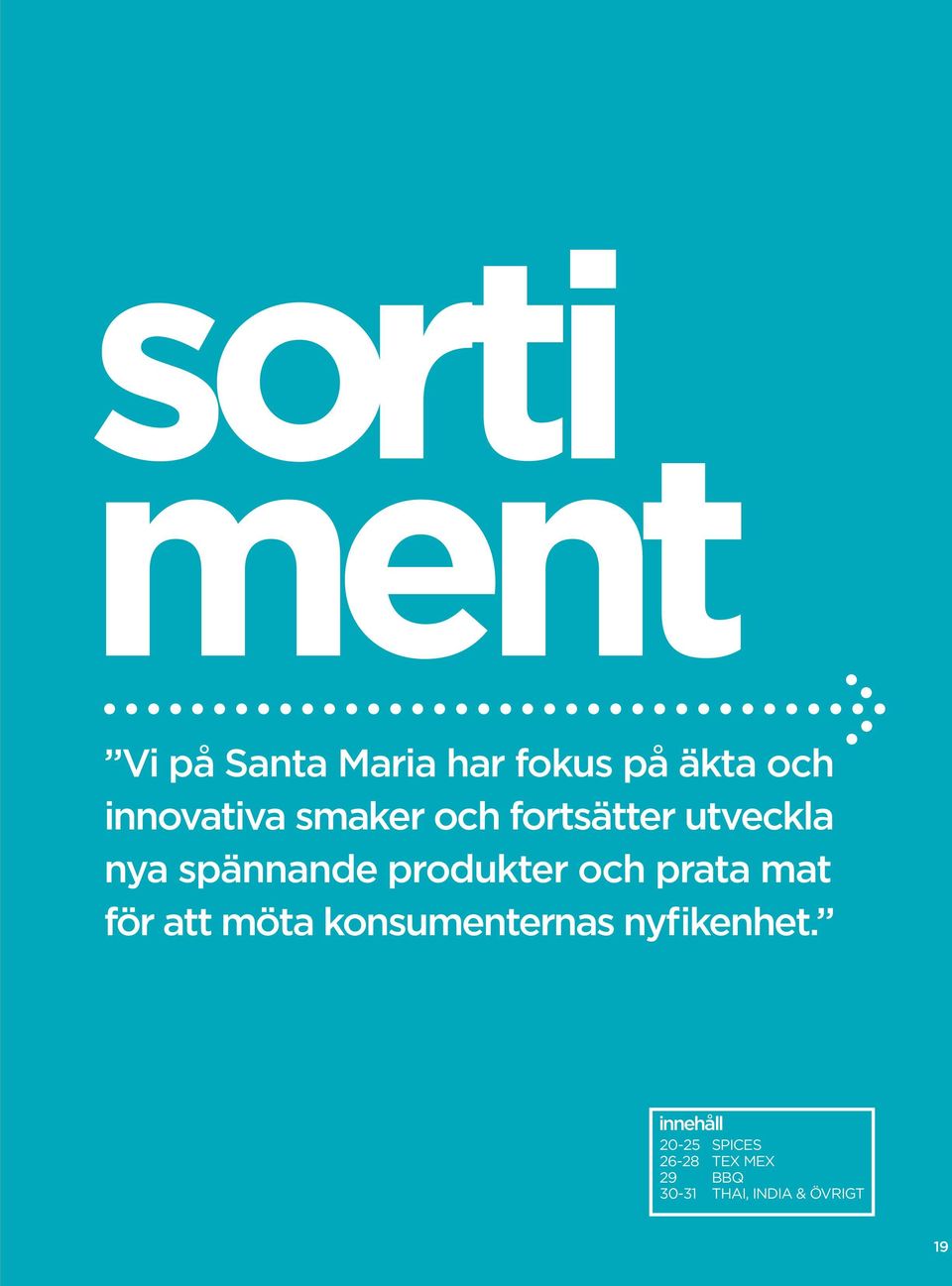 produkter och prata mat för att möta konsumenternas