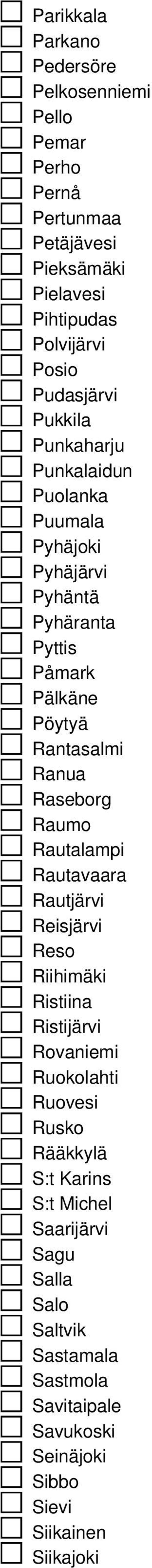 Ranua Raseborg Raumo Rautalampi Rautavaara Rautjärvi Reisjärvi Reso Riihimäki Ristiina Ristijärvi Rovaniemi Ruokolahti Ruovesi Rusko