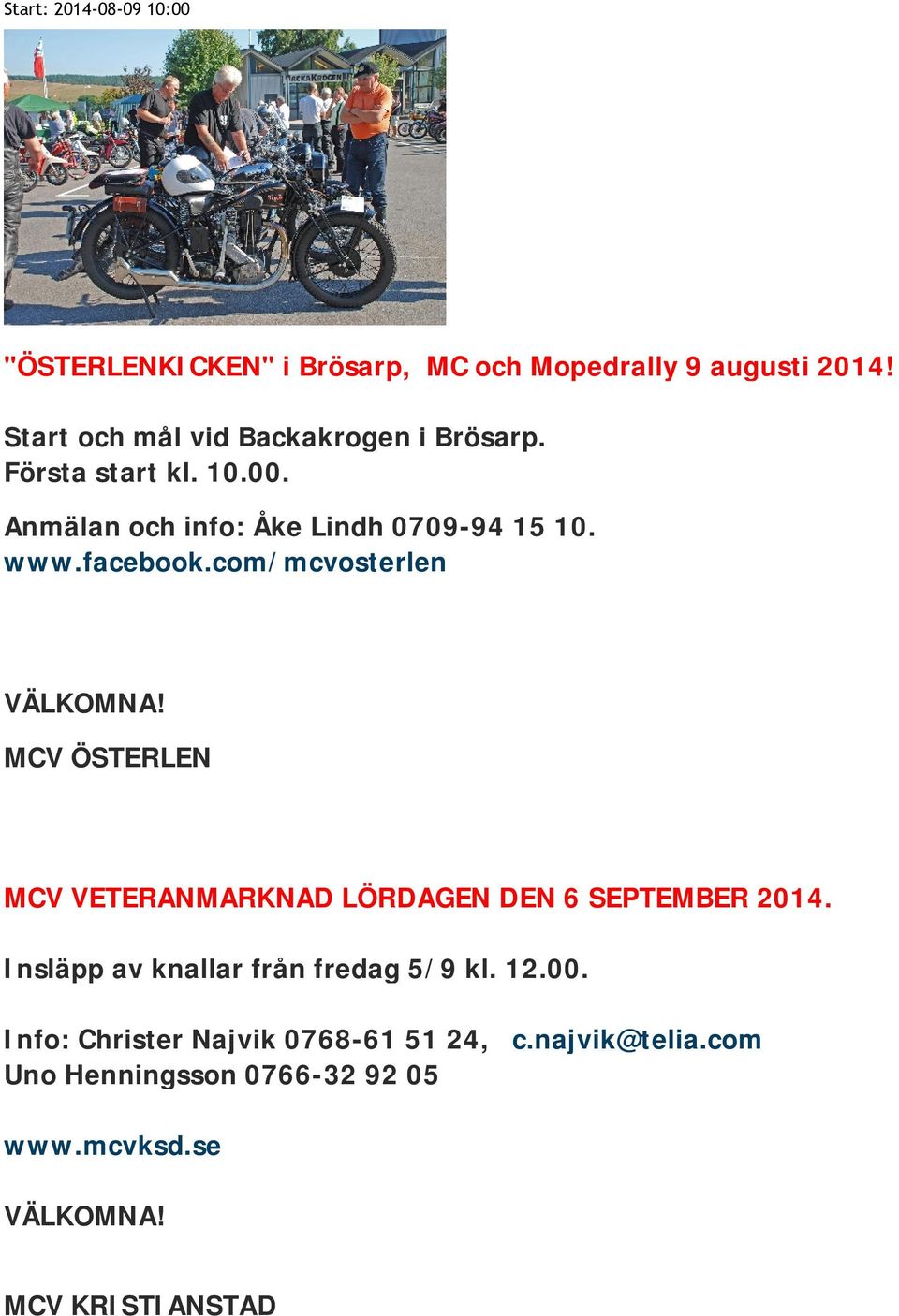 facebook.com/mcvosterlen MCV ÖSTERLEN MCV VETERANMARKNAD LÖRDAGEN DEN 6 SEPTEMBER 2014.