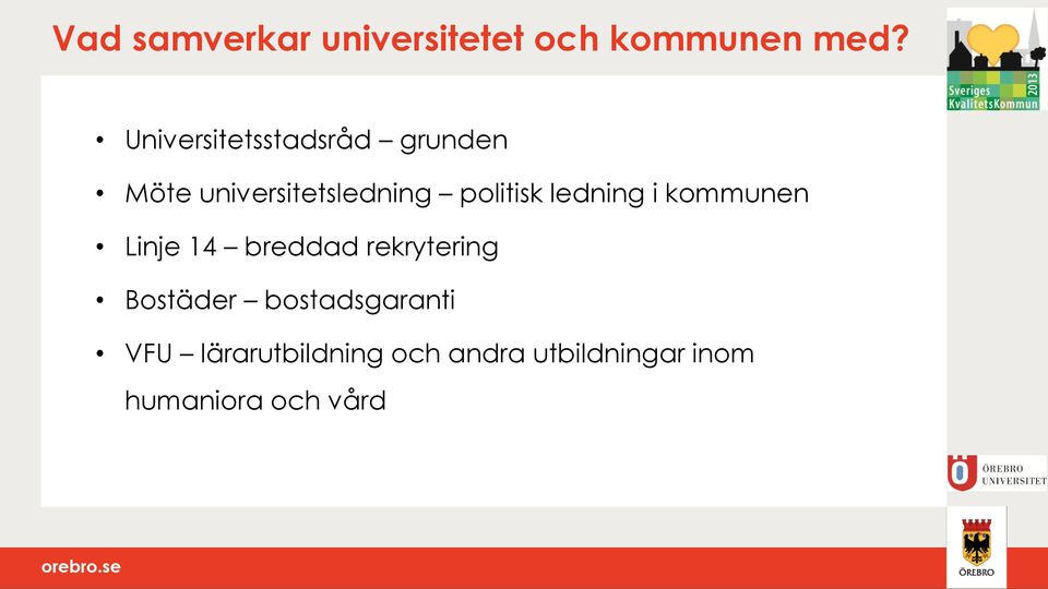 politisk ledning i kommunen Linje 14 breddad rekrytering