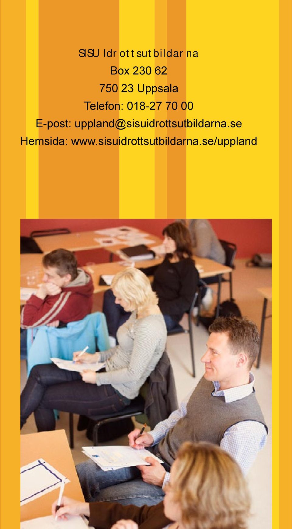 E-post: uppland@sisuidrottsutbildarna.