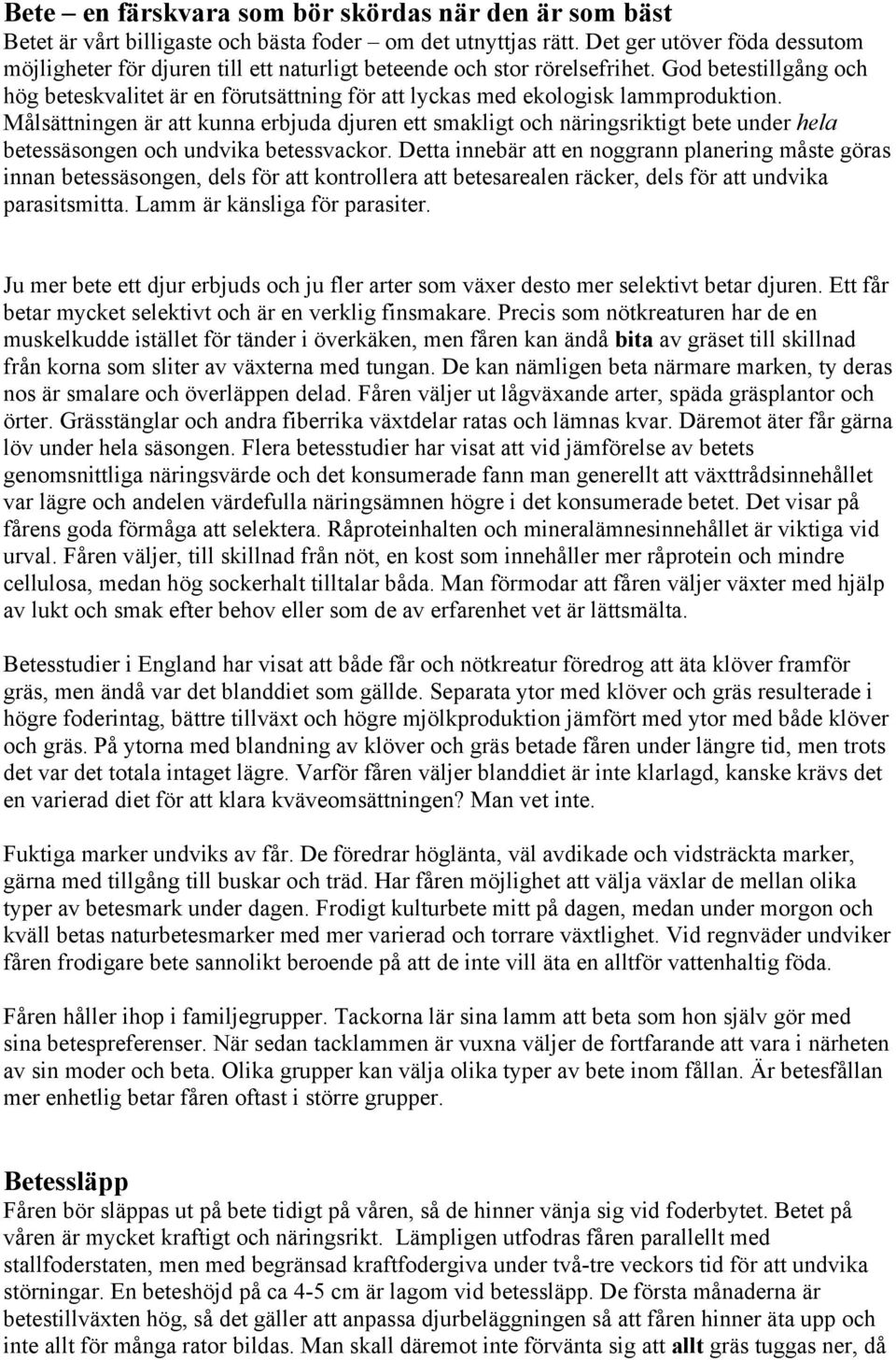 God betestillgång och hög beteskvalitet är en förutsättning för att lyckas med ekologisk lammproduktion.