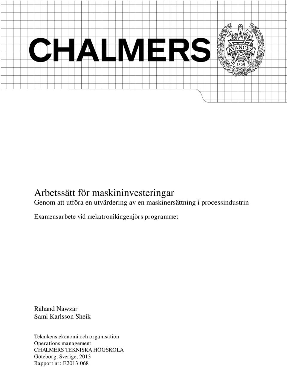 programmet Rahand Nawzar Sami Karlsson Sheik Teknikens ekonomi och organisation
