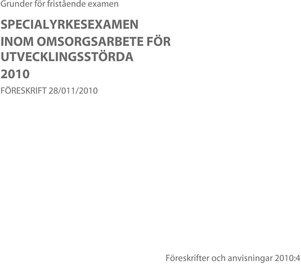 FÖR UTVECKLINGSSTÖRDA 2010 FÖRESKRIFT