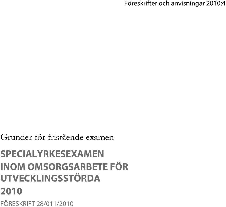 SPECIALYRKESEXAMEN INOM OMSORGSARBETE