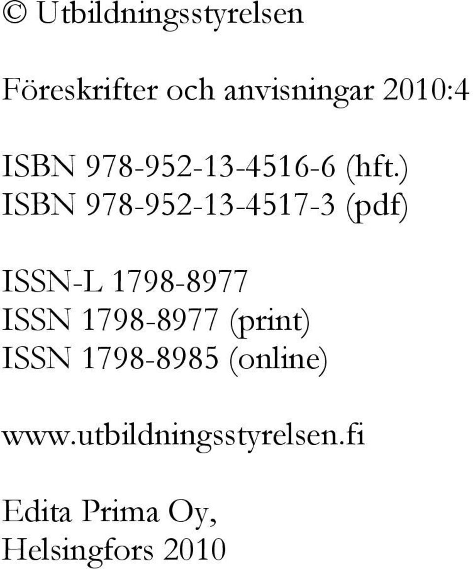 ) ISBN 978-952-13-4517-3 (pdf) ISSN-L 1798-8977 ISSN