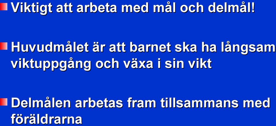 viktuppgång och växa i sin vikt