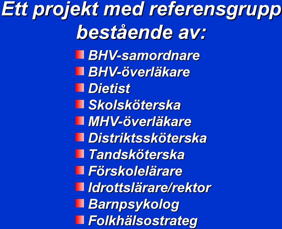 MHV-överläkare Distriktssköterska Tandsköterska