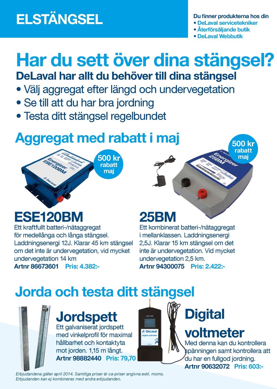 maj 500 kr rabatt maj ESE120BM Ett kraftfullt batteri-/nätaggregat för medellånga och långa stängsel. Laddningsenergi 12J.