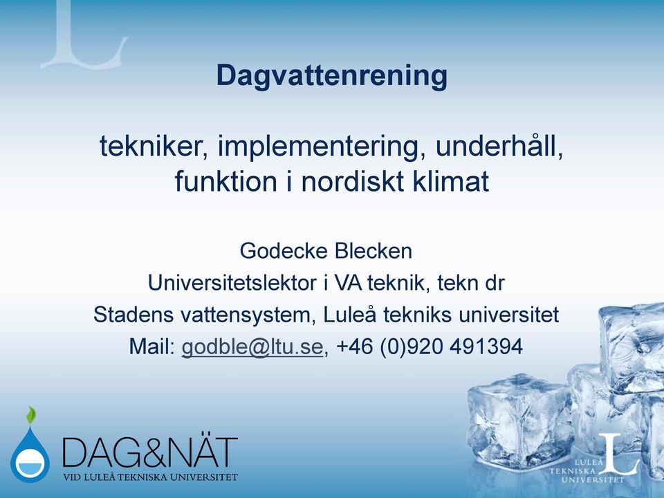 Universitetslektor i VA teknik, tekn dr Stadens