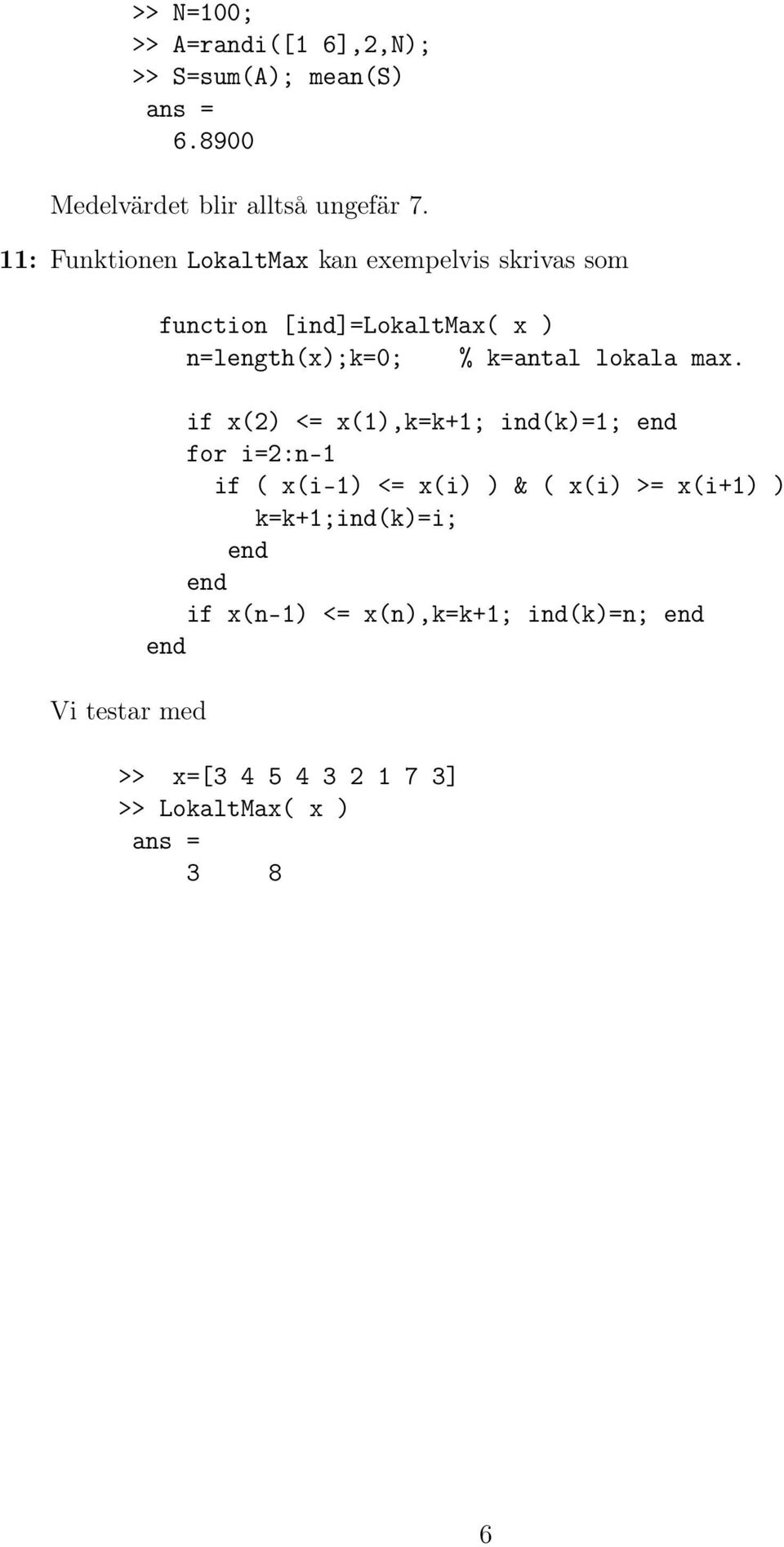 n=length(x);k=0; % k=antal lokala max.