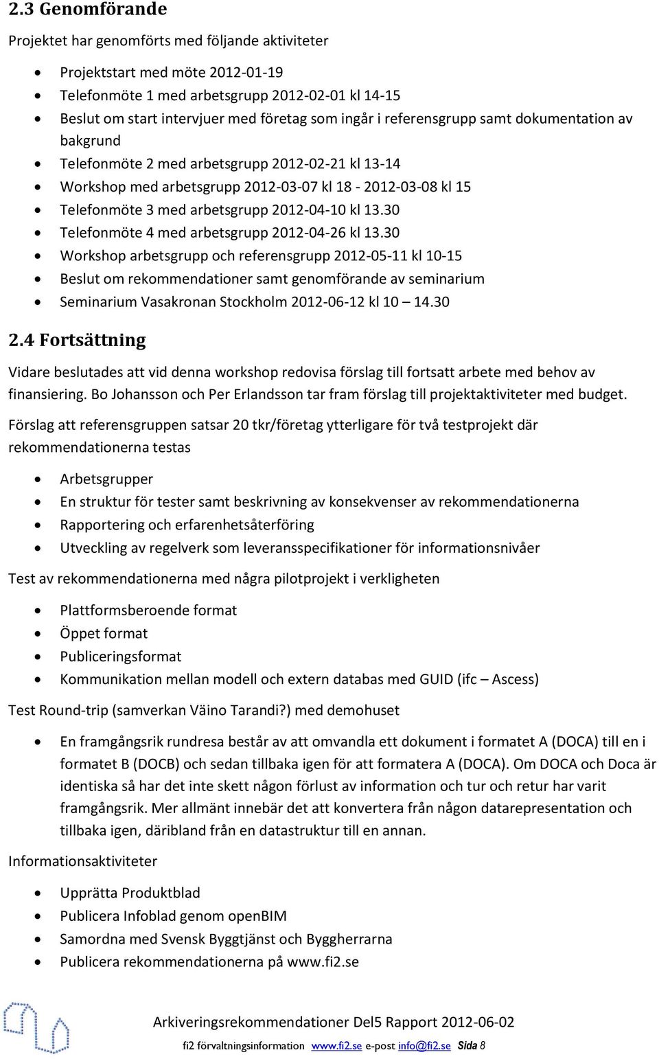 30 Telefnmöte 4 med arbetsgrupp 2012-04-26 kl 13.