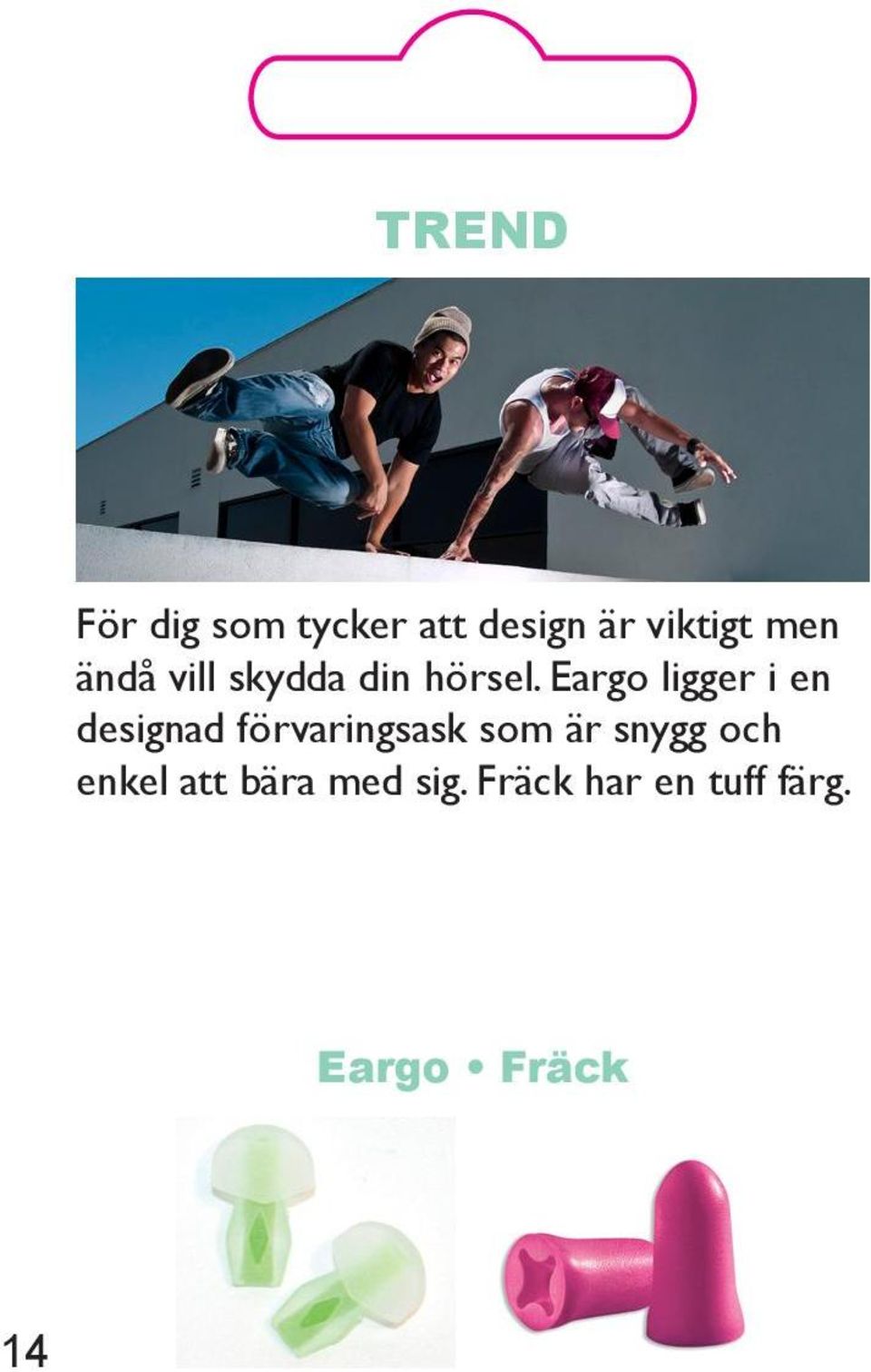 Eargo ligger i en designad förvaringsask som är
