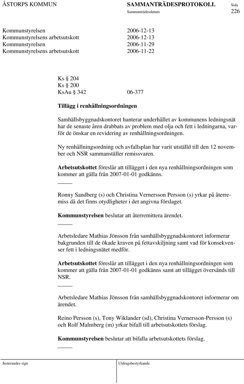 Ny renhållningsordning och avfallsplan har varit utställd till den 12 november och NSR sammanställer remissvaren.