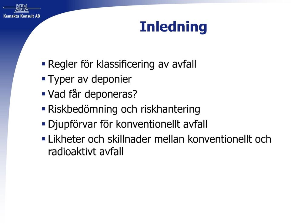 Riskbedömning och riskhantering Djupförvar för