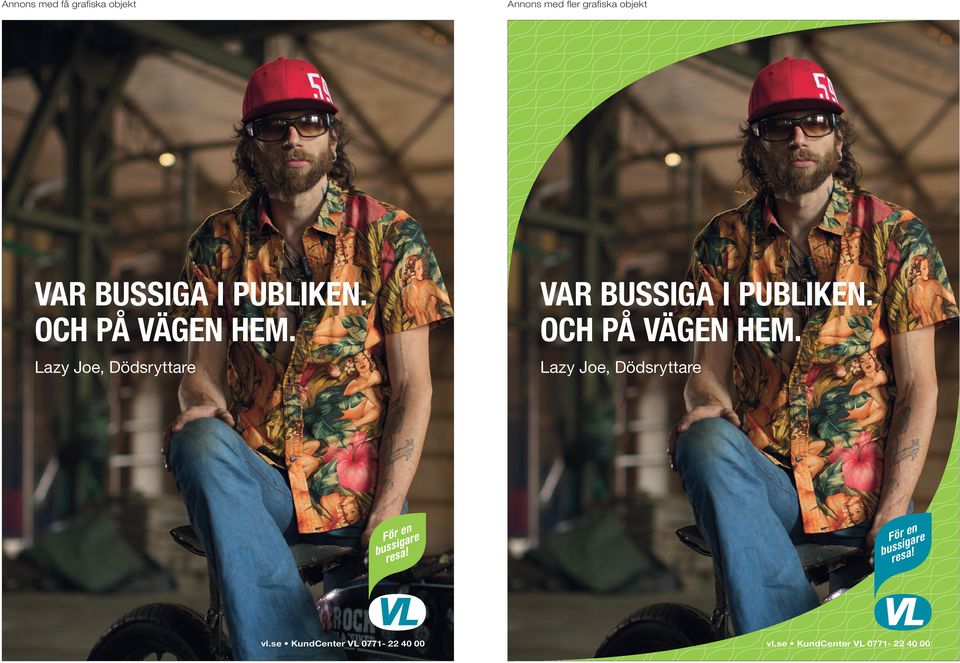 OCH PÅ VÄGEN HEM. Lazy Joe, Dödsryttare För en bussigare resa!