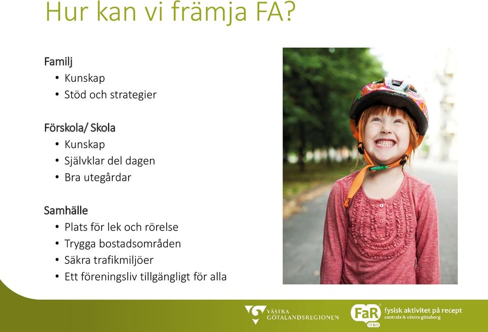 Kunskap Självklar del dagen Bra utegårdar Samhälle Plats