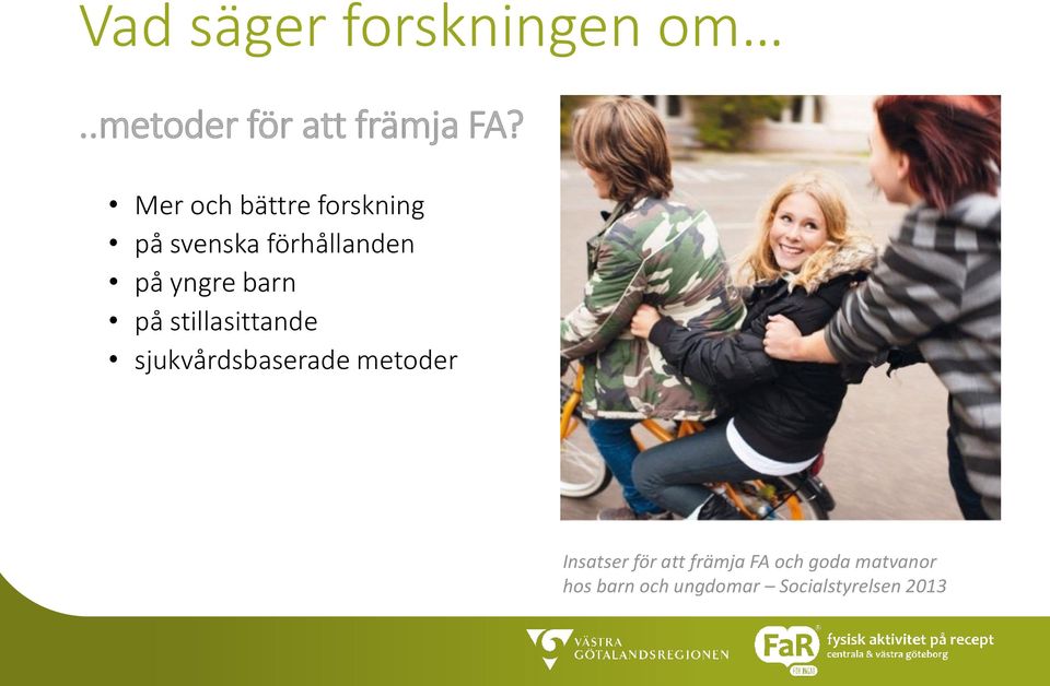 barn på stillasittande sjukvårdsbaserade metoder Insatser för
