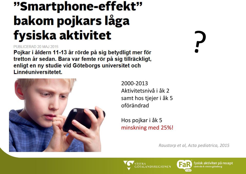 Hos pojkar i åk 5 minskning med
