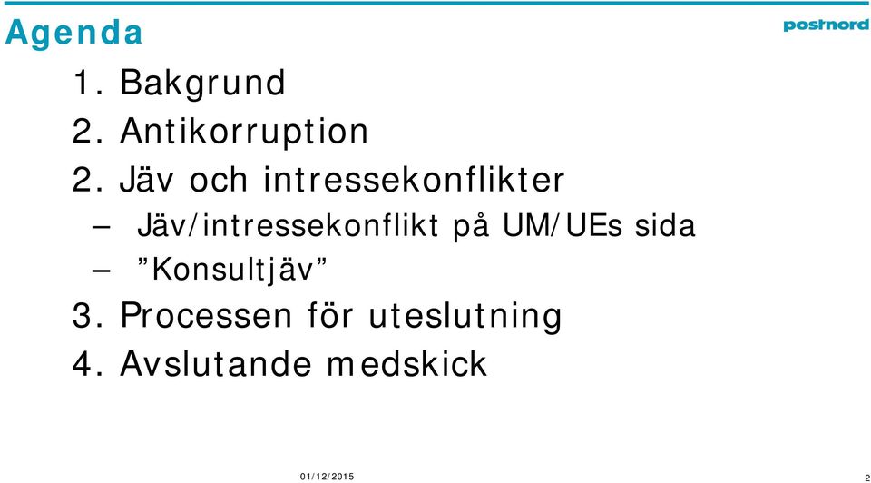 Jäv/intressekonflikt på UM/UEs sida