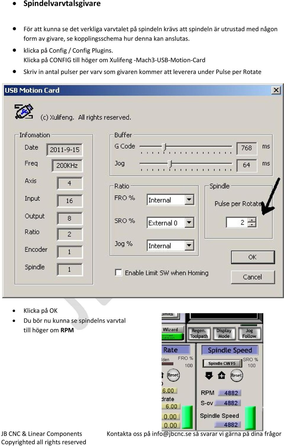 Klicka på CONFIG till höger om Xulifeng -Mach3-USB-Motion-Card Skriv in antal pulser per varv som givaren