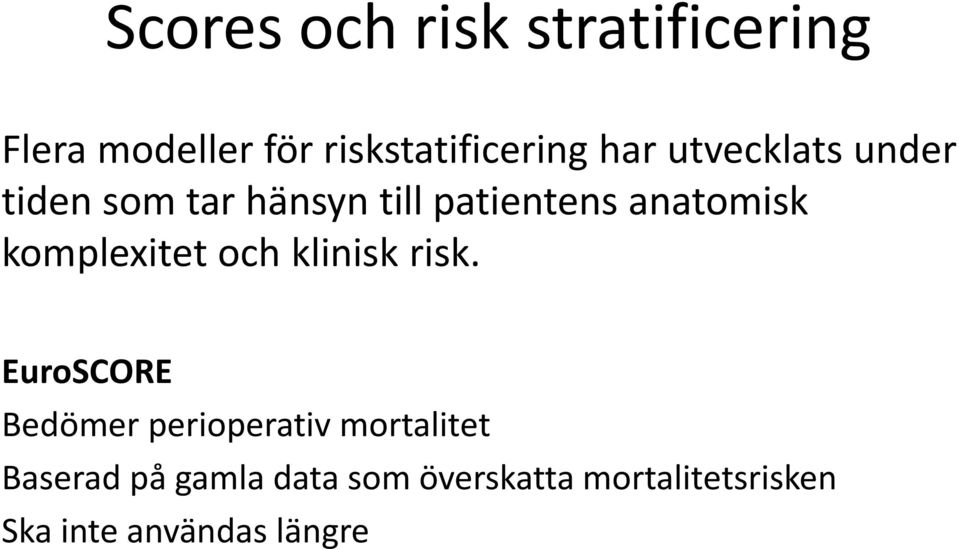 komplexitet och klinisk risk.