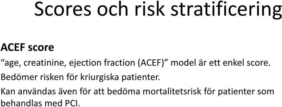 Bedömer risken för kriurgiska patienter.