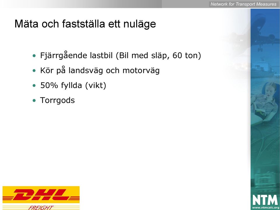 släp, 60 ton) Kör på landsväg