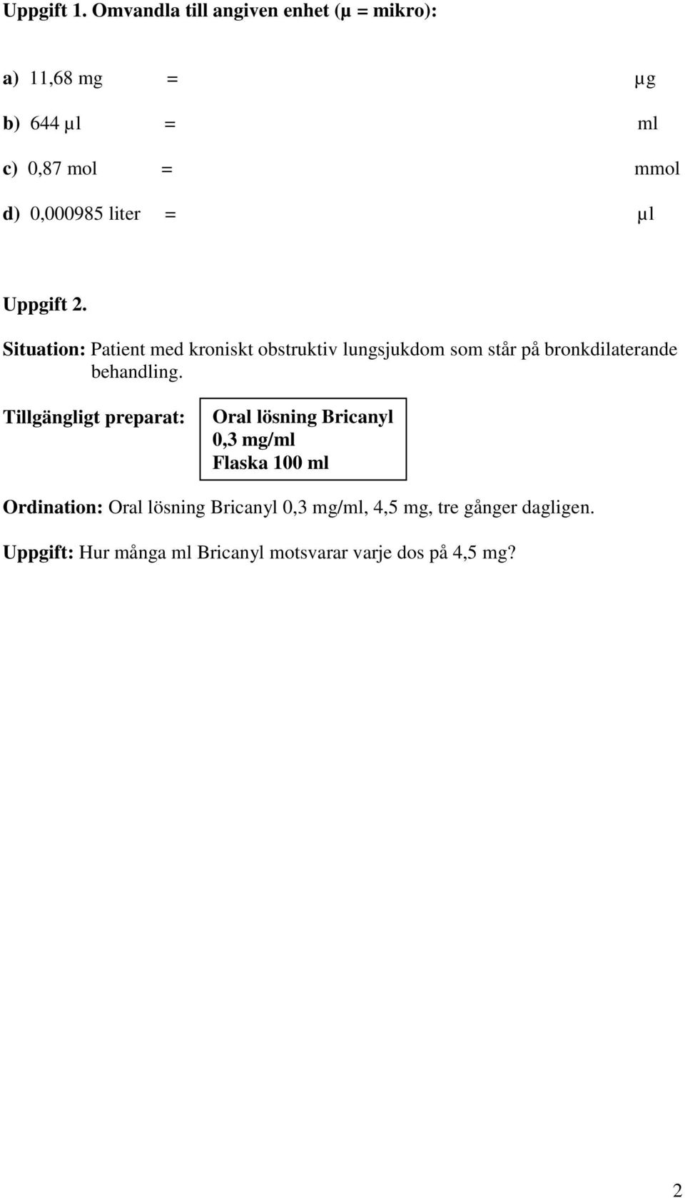 liter = µl Uppgift 2.