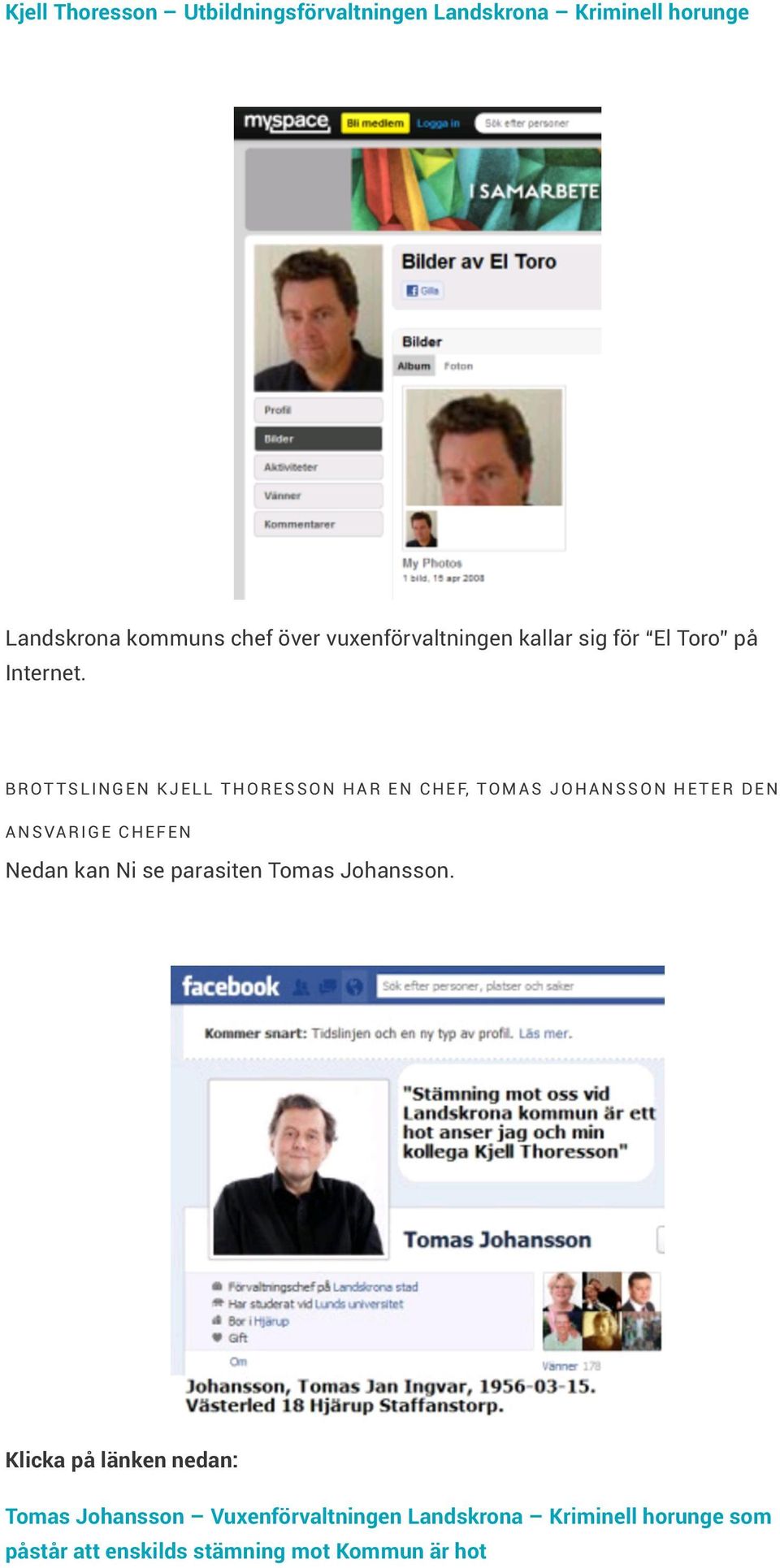 A N S S O N H E T E R D E N A N S VA R IG E C H E F E N Nedan kan Ni se parasiten Tomas Johansson Klicka på länken